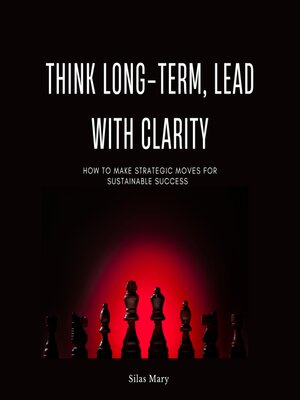 cover image of Think Long-Term, Lead with Clarity